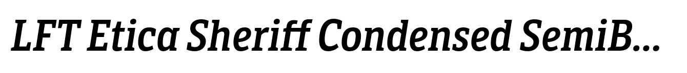 LFT Etica Sheriff Condensed SemiBold Italic
